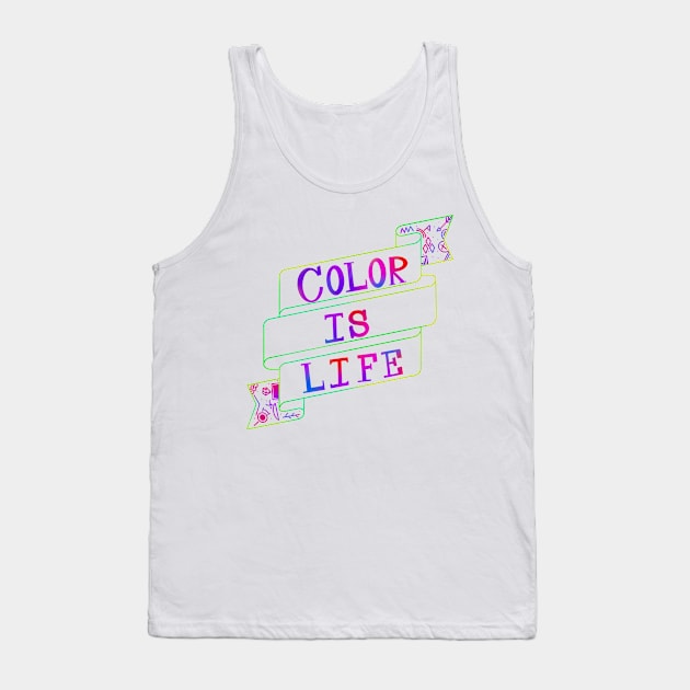 Color is life Tank Top by Blaze Designs